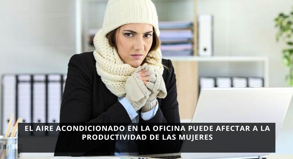 El aire acondicionado en la oficina puede afectar a la productividad de las mujeres