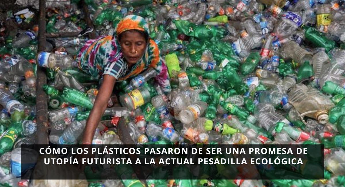 Plástico, la actual pesadilla ecológica