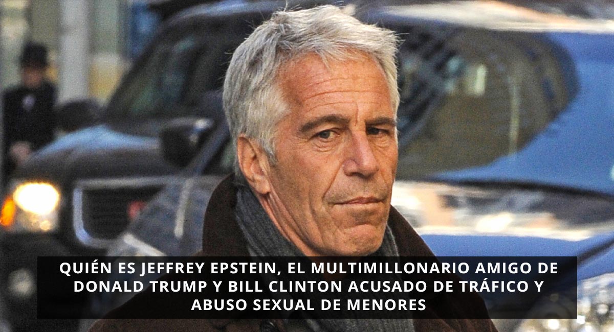 Jeffrey Epstein acusado de tráfico y abuso sexual de menores