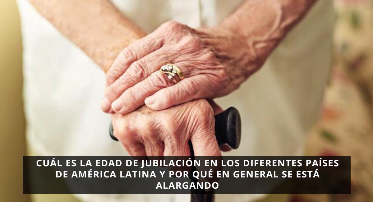 Cuál es la edad de jubilación en países de América Latina