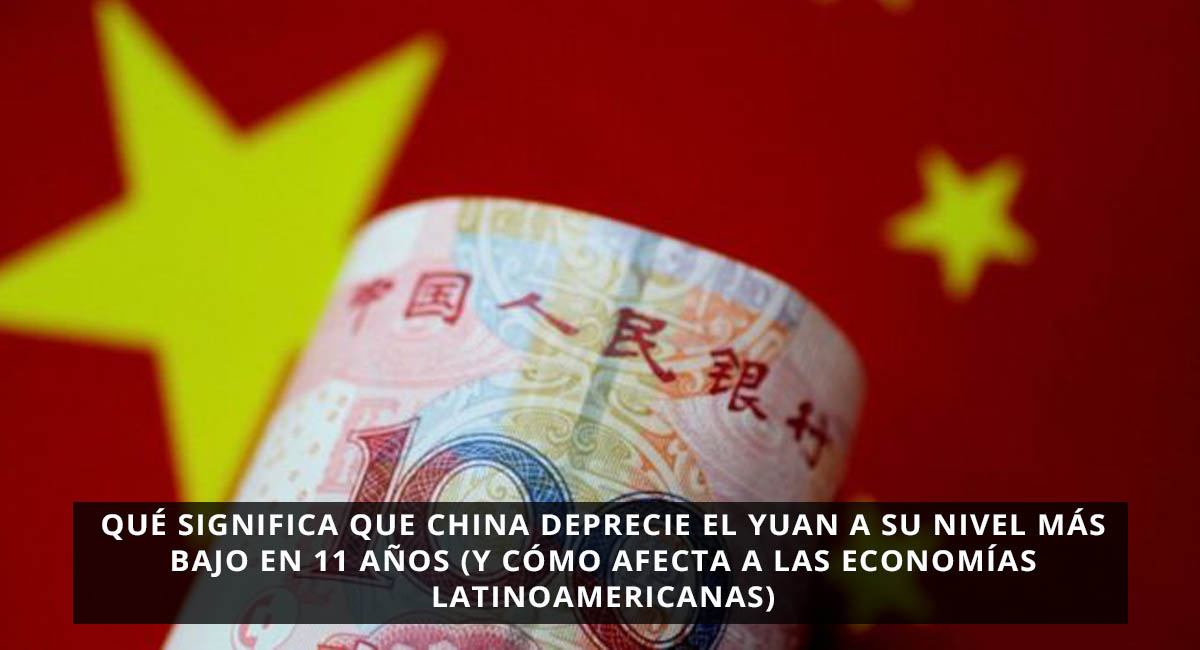 China deprecia el yuan a su nivel más bajo en 11 años