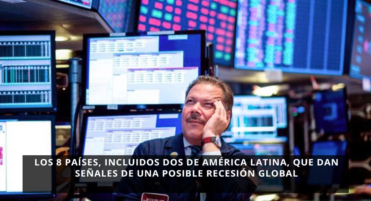 Los 8 países, incluidos dos de América Latina, que dan señales de una posible recesión global