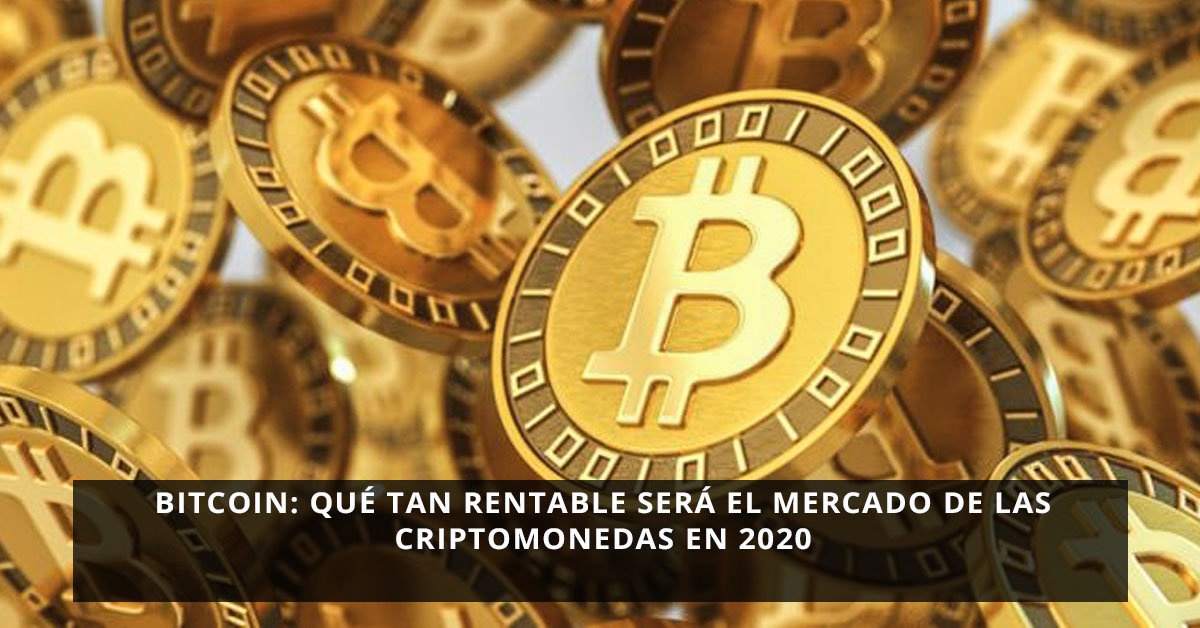 Bitcoin: qué tan rentable será el mercado de las criptomonedas en 2020