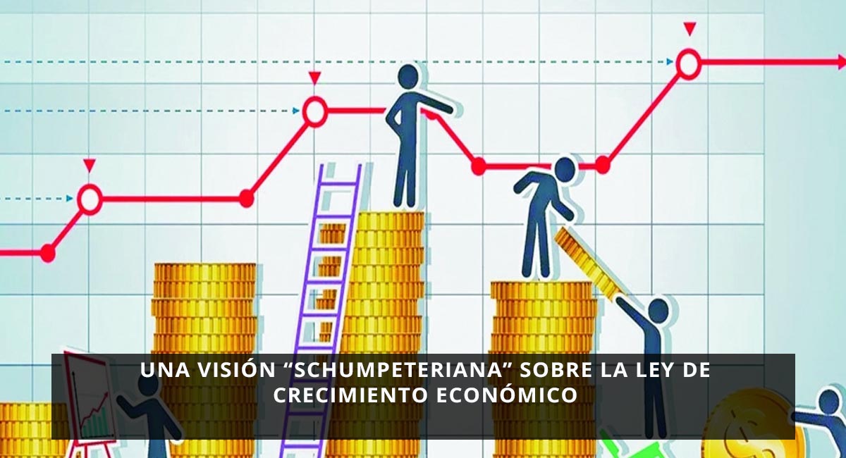 Una visión “Schumpeteriana” sobre la Ley de Crecimiento Económico
