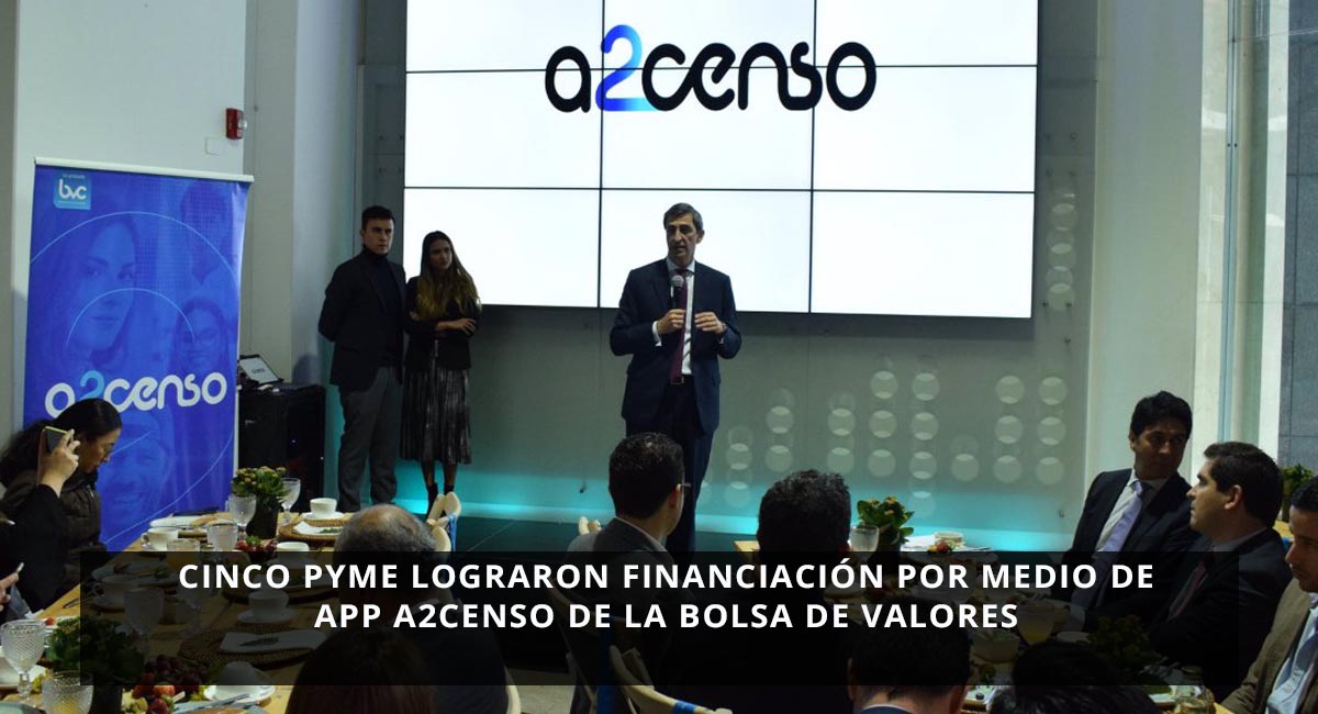 Cinco Pyme lograron financiación por medio de app a2censo de la Bolsa de Valores