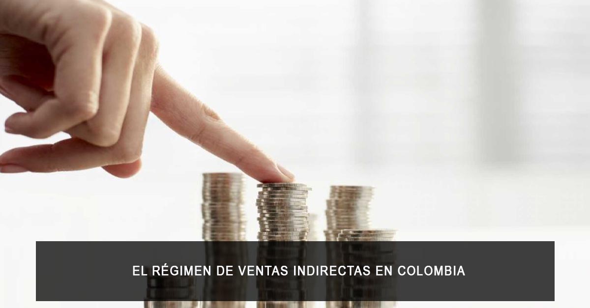 El régimen de ventas indirectas en Colombia