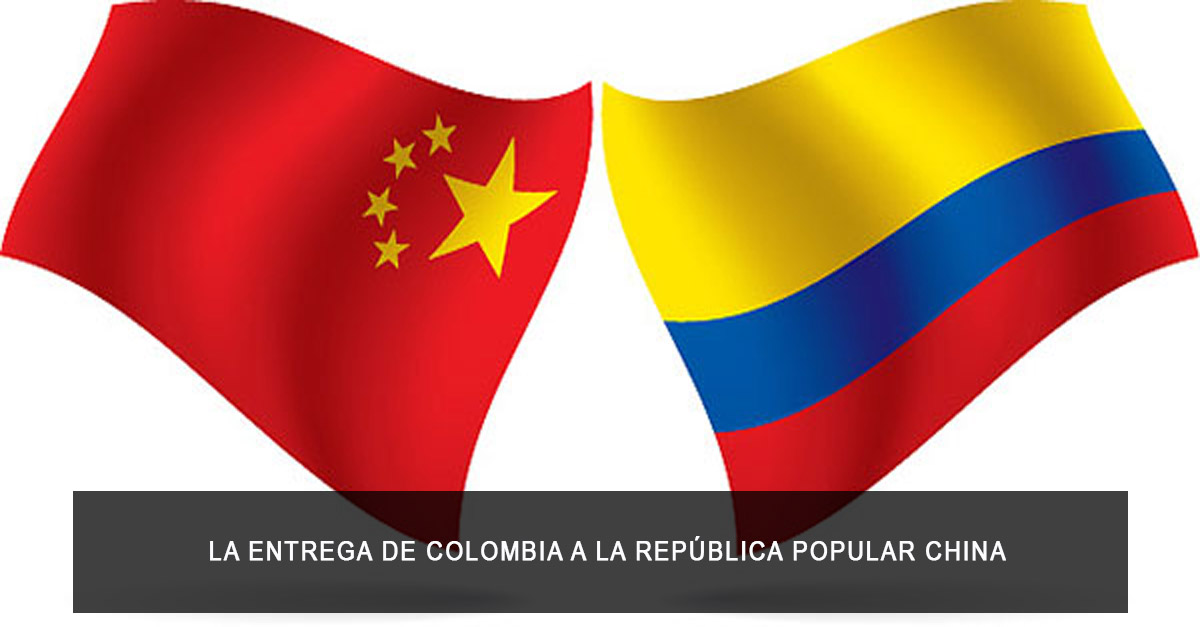 La entrega de Colombia a la República Popular China